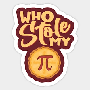 PI Day Who stole My PI Sticker